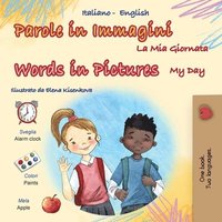 bokomslag Words in Pictures - My Day (Italian English Bilingual Children's Book)