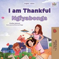 bokomslag I am Thankful (English Zulu Bilingual Children's Book)