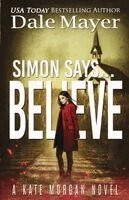 Dale Mayer - Simon Says... Believe, Häftad