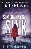 Dale Mayer - Simon Says... Sink, Häftad. Tillgänglighet: Lägg i varukorg