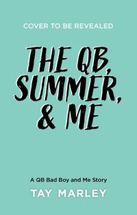 bokomslag The Qb, Summer, and Me
