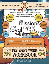 bokomslag 300 Sight Word Storybook, The Royal Missions (Level 3) Bilingual English/French Anglais/Français: Write Over 275 Fry Sight Words in English and French