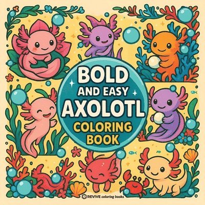 Bold & Easy Axolotl Coloring Book