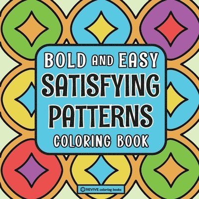 Revive Coloring Books - Bold & Easy Satisfying Patterns Coloring Book, Häftad. Tillgänglighet: Lägg i varukorg