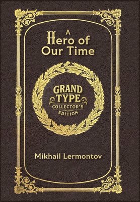 Mikhail Lermontov - Hero of Our Time (Grand Type Collector's Edition) (Laminated Hardback with Jacket) Large Print, Inbunden