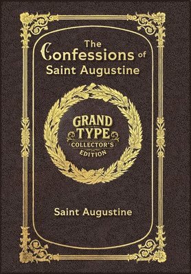 The Confessions of Saint Augustine (Grand Type Collector's Edition) (Laminated Hardback with Jacket) Large Print