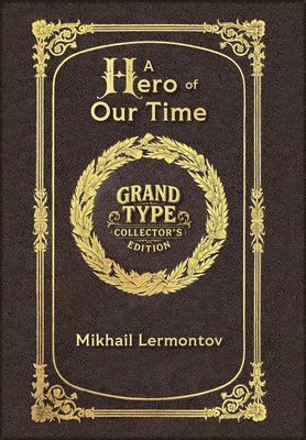 Large Print - A Hero of Our Time - Grand Type Collector's Edition - Matte Hardcover with Dust Jacket