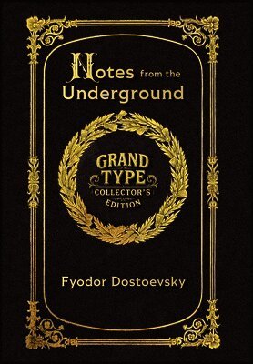Fyodor M Dostoevsky - Large Print - Notes from the Underground - Grand Type Collector's Edition - Matte Hardcover with Dust Jacket, Inbunden