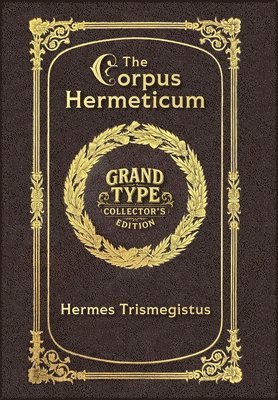 Hermes Trismegistus - Large Print - The Corpus Hermeticum - Grand Type Collector's Edition - Matte Hardcover with Dust Jacket, Inbunden