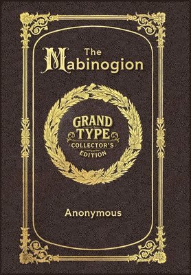 Anonymous - Large Print - The Mabinogion - Grand Type Collector's Edition - Matte Hardcover with Dust Jacket, Inbunden