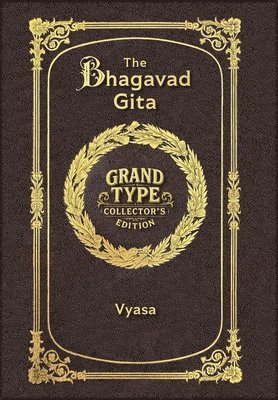 Vyasa - Large Print - The Bhagavad Gita - Grand Type Collector's Edition - Matte Hardcover with Dust Jacket, Inbunden