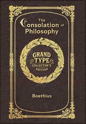 Boethius - Large Print - The Consolation of Philosophy - Grand Type Collector's Edition - Matte Hardcover with Dust Jacket, Inbunden