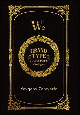 Yevgeny Zamyatin - Large Print - We - Grand Type Collector's Edition - Matte Hardcover with Dust Jacket, Inbunden
