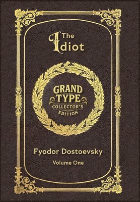 Large Print - The Idiot, Volume 1 of 2 - Grand Type Collector's Edition - Matte Hardcover with Dust Jacket