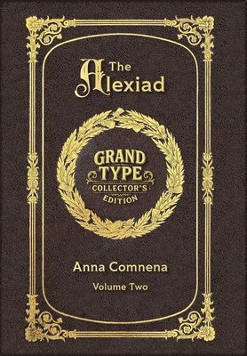 Large Print - The Alexiad, Volume 2 of 2 - Grand Type Collector's Edition - Matte Hardcover with Dust Jacket
