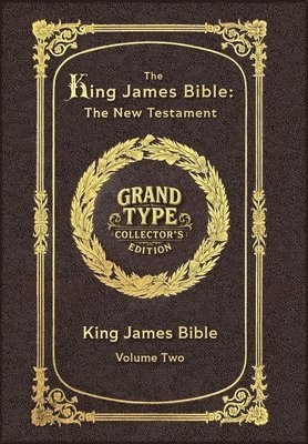 Large Print - The King James Bible - The New Testament, Volume 2 of 2 - Grand Type Collector's Edition - Matte Hardcover with Dust Jacket