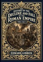 Edward Gibbon - History of the Decline and Fall of the Roman Empire Vol. 3 & 4 (Golden Monarch Collector's Edition) (Case Laminate Hardcover with Jacket), Inbunden. Tillgänglighet: Lägg i varukorg
