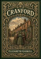Elizabeth Cleghorn Gaskell - Cranford (Golden Monarch Collector's Edition) (Case Laminate Hardcover with Jacket), Inbunden