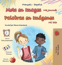 bokomslag Mots en Images Ma Journée (Livre pour enfants bilingue français-espagnol)