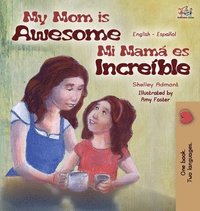 bokomslag My Mom is Awesome (English Spanish Bilingual Book for Kids): English Spanish Bilingual Edition