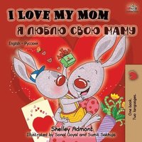 bokomslag I Love My Mom (English Russian Bilingual Book) third edition
