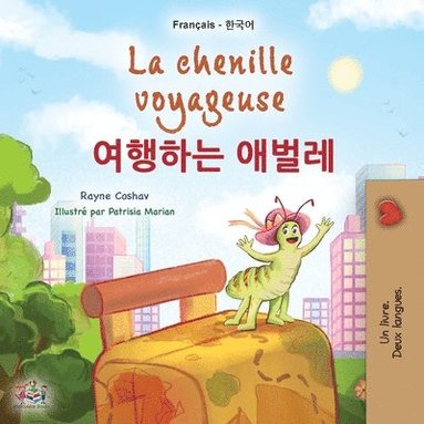 bokomslag La chenille voyageuse (Livre pour enfants bilingue français-coréen)