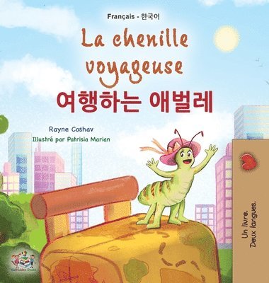 bokomslag La chenille voyageuse (Livre pour enfants bilingue français-coréen)
