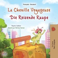 bokomslag La chenille voyageuse (Livre pour enfants bilingue français-allemand)