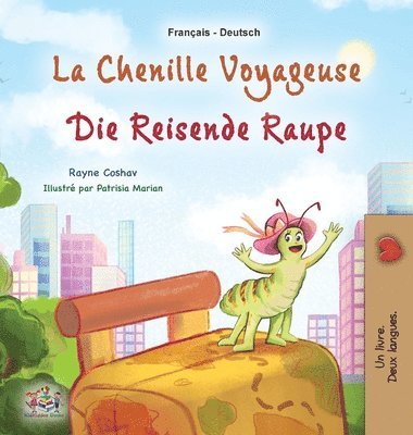 bokomslag La chenille voyageuse (Livre pour enfants bilingue français-allemand)