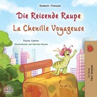bokomslag La chenille voyageuse (Livre pour enfants bilingue allemand-français)