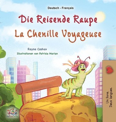 bokomslag La chenille voyageuse (Livre pour enfants bilingue allemand-français)