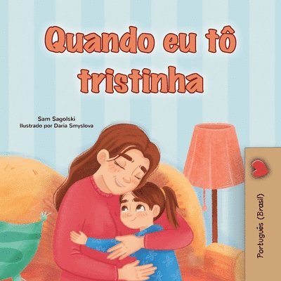 Sam Sagolski, Kidkiddos Books - When I am Gloomy (Portuguese Brazilian Children's Book), Häftad