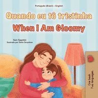 bokomslag When I am Gloomy (Portuguese Brazilian English Bilingual Children's Book)