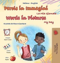 bokomslag Words in Pictures - My Day (Italian English Bilingual Children's Book)