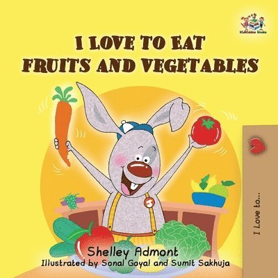 I Love to Eat Fruits and Vegetables