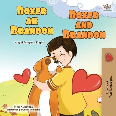 Boxer and Brandon (Haitian Creole English Bilingual Children's Book)
