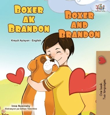 Boxer and Brandon (Haitian Creole English Bilingual Children's Book)