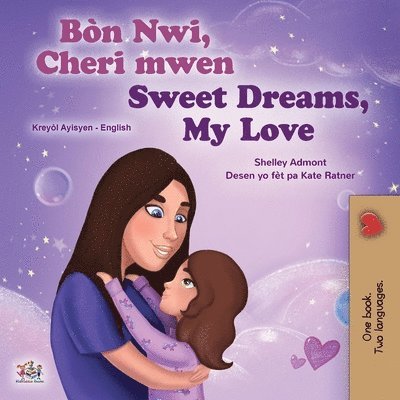 Sweet Dreams, My Love (Haitian Creole English Bilingual Book for Kids)