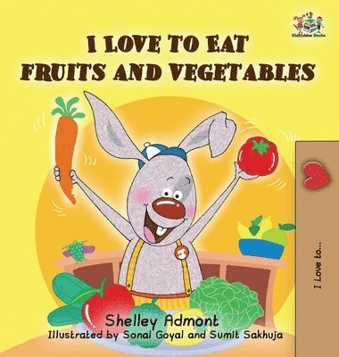 I Love to Eat Fruits and Vegetables