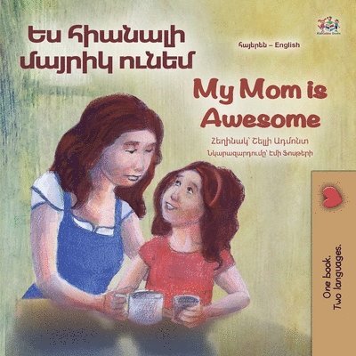 Shelley Admont, Kidkiddos Books, KidKiddos Books - My Mom is Awesome (Armenian English Bilingual Book for Kids), Häftad