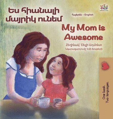 Shelley Admont, Kidkiddos Books, KidKiddos Books - My Mom is Awesome (Armenian English Bilingual Book for Kids), Inbunden