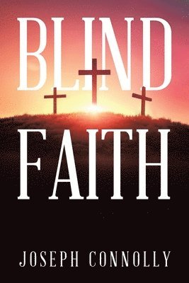 Joseph Connolly - Blind Faith, Häftad