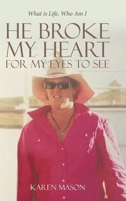 He Broke My Heart for My Eyes to See