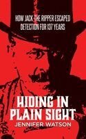 Jennifer Watson - Hiding in Plain Sight, Häftad. Tillgänglighet: Lägg i varukorg