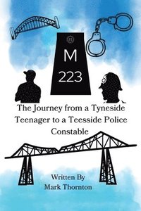 bokomslag M223: The Journey from a Tyneside Teenager to a Teesside Police Constable