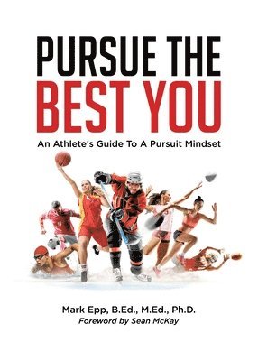 bokomslag Pursue The Best You: An Athlete's Guide To A Pursuit Mindset