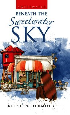 Kirsten Dermody - Beneath the Sweetwater Sky, Inbunden
