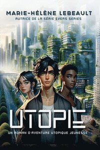 bokomslag Utopie: Un roman d'aventure utopique jeunesse