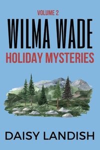 bokomslag Wilma Wade Holiday Mysteries