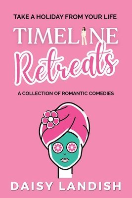 Daisy Landish - Timeline Retreats, Häftad